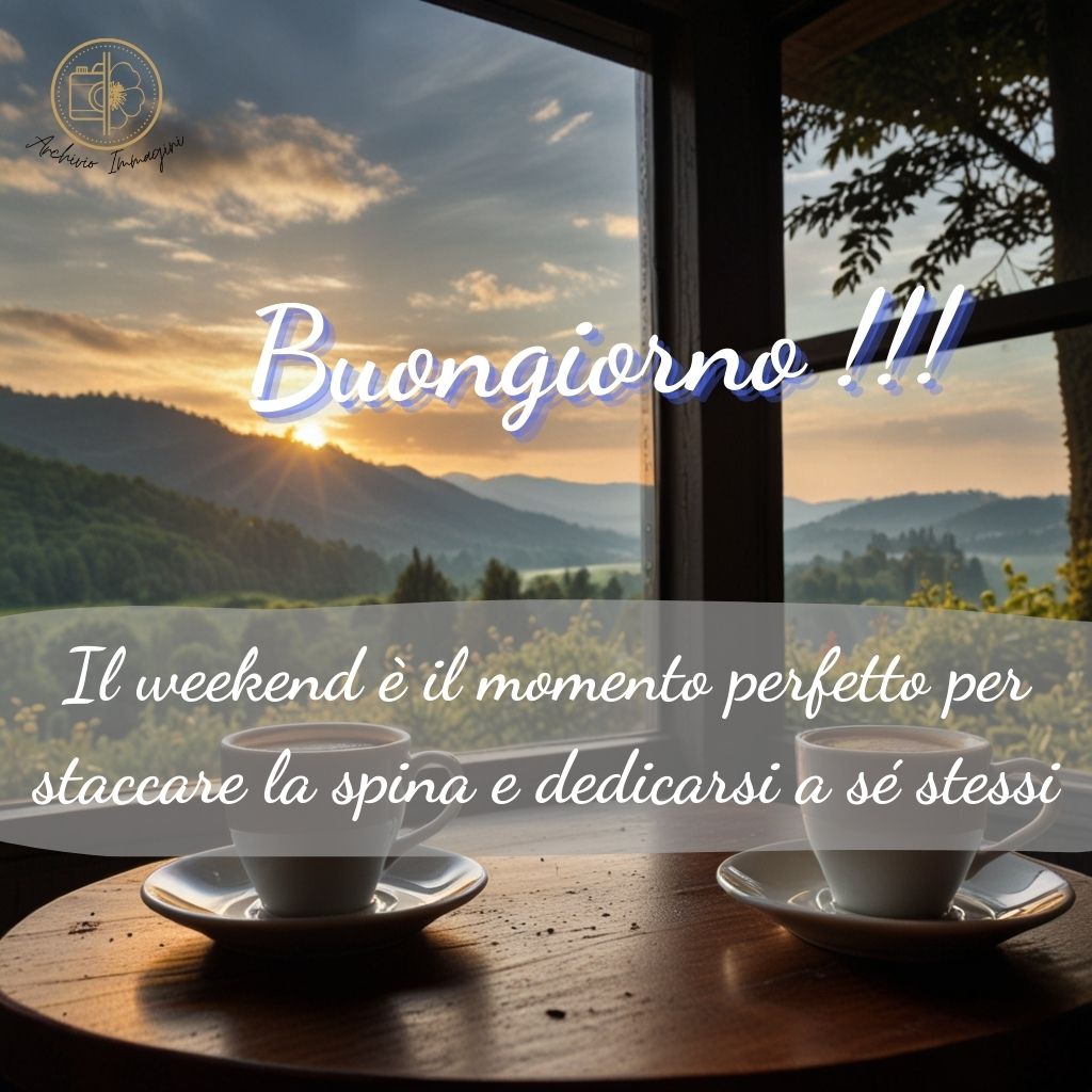 immagini buongiorno fine settimana 35 1