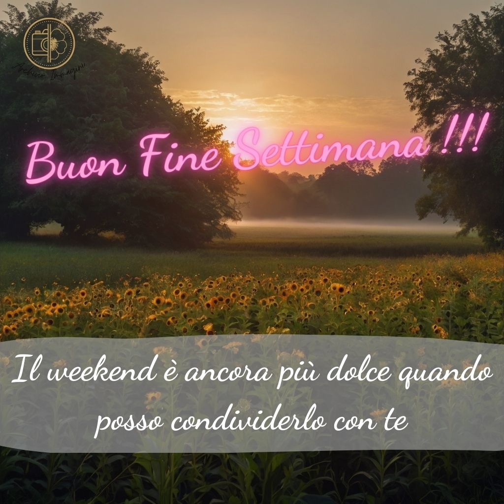 immagini buongiorno fine settimana 48 1