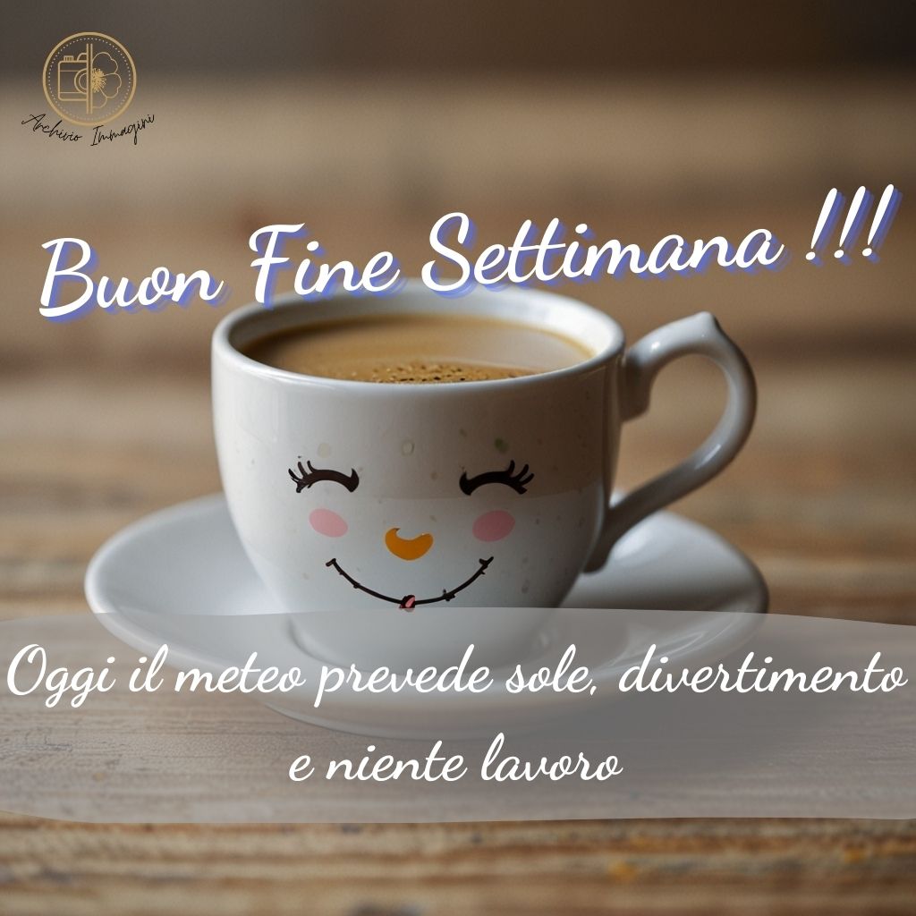 immagini buongiorno fine settimana 5 1