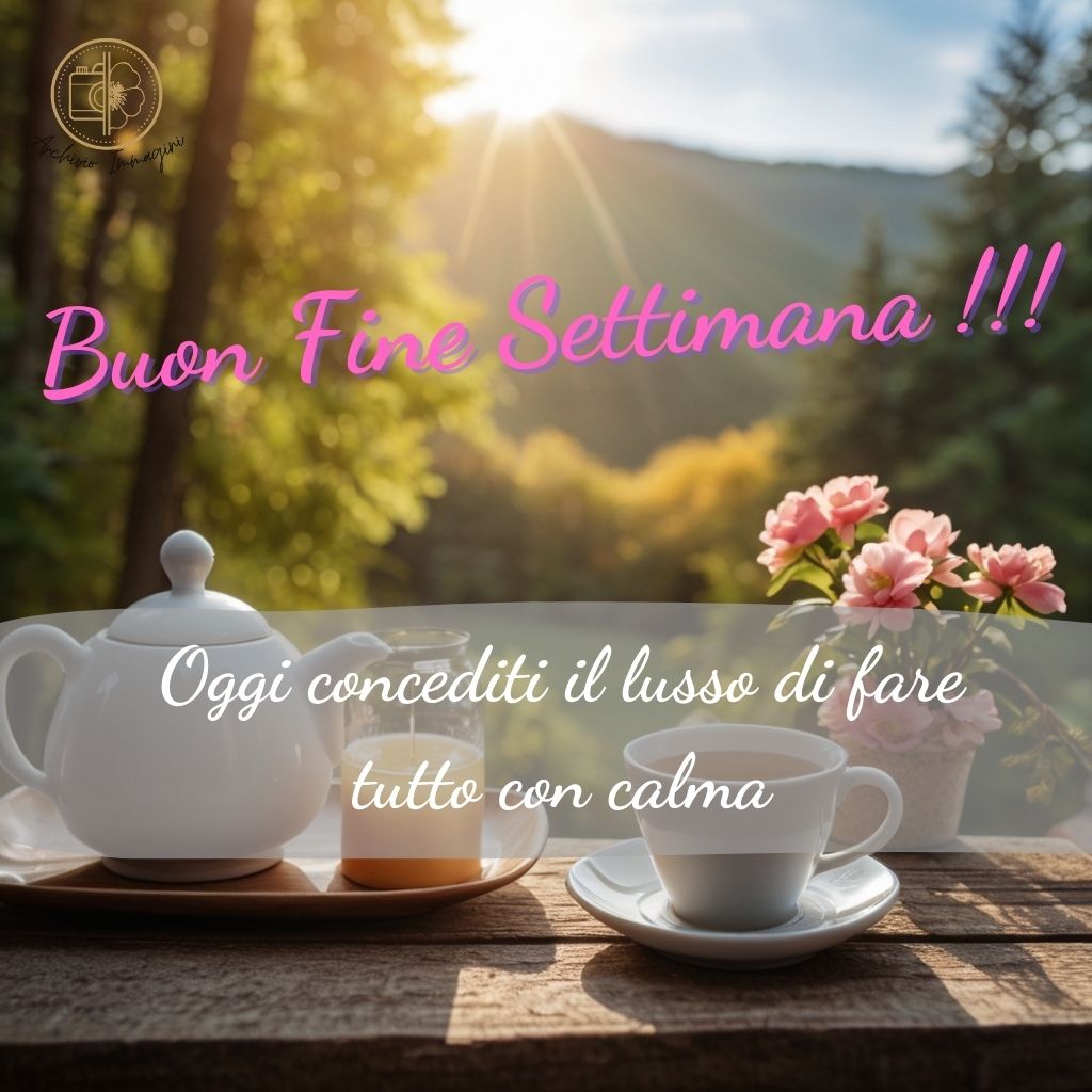 immagini buongiorno fine settimana 92 1