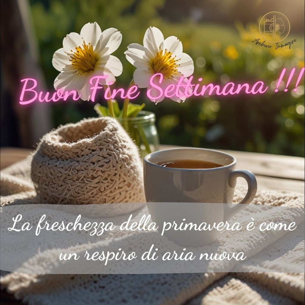 immagini buongiorno fine settimana 98 1