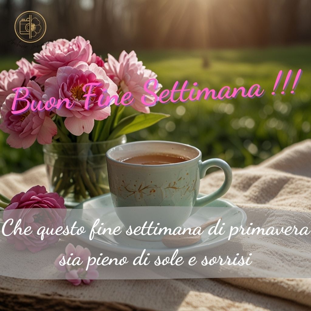 immagini buongiorno fine settimana 99 1